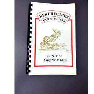 1982 W.O.T.M. Chapter #1420 Best Recipes from Our Kitchens Cookbook